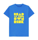 Bright Blue Read at your own risk (bold yellow)